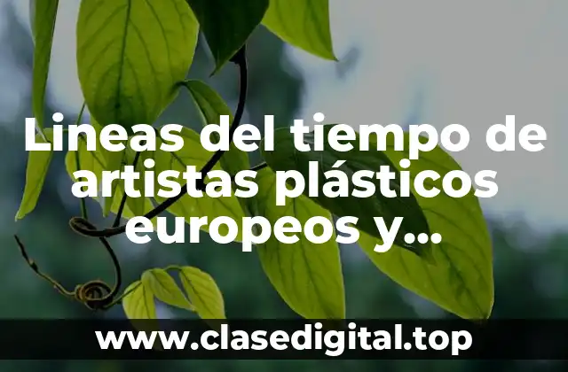 Lineas del tiempo de artistas plásticos europeos y Significado