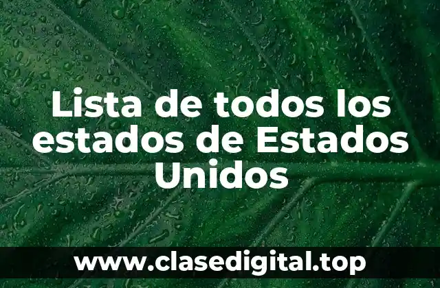 Lista de todos los estados de Estados Unidos