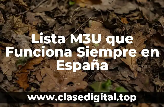 Lista M3U que Funciona Siempre en España