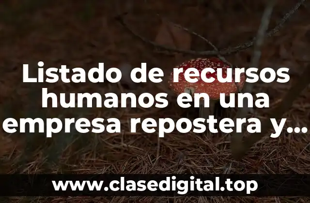 Listado de recursos humanos en una empresa repostera y Significado