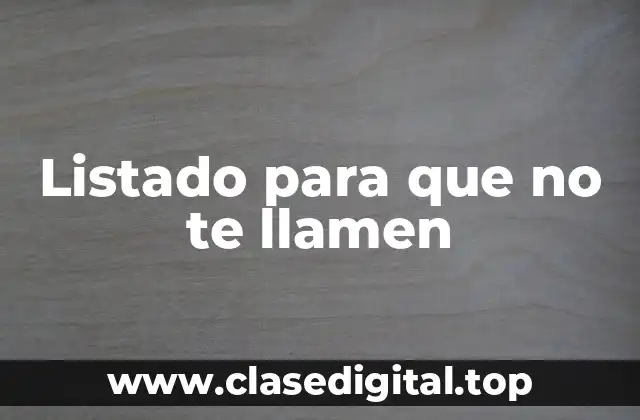 Listado para que no te llamen