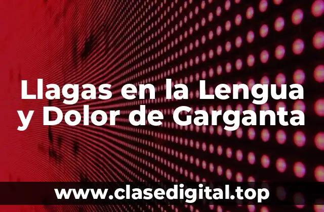 Llagas en la Lengua y Dolor de Garganta