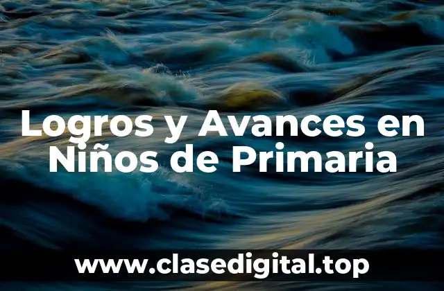 Logros y Avances en Niños de Primaria