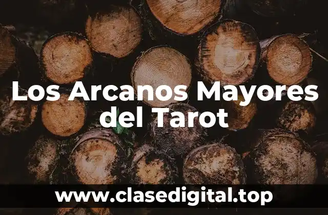 Los Arcanos Mayores del Tarot
