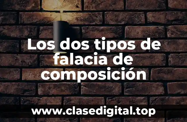 Los dos tipos de falacia de composición
