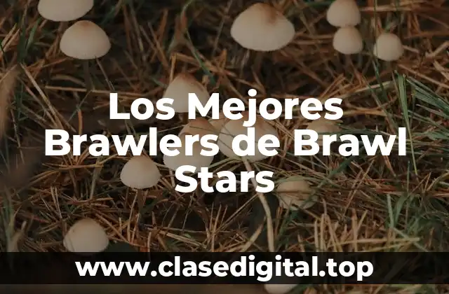 Los Mejores Brawlers de Brawl Stars
