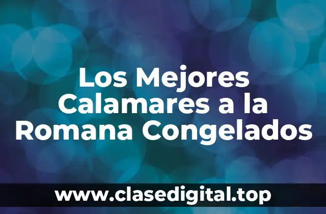 Los Mejores Calamares a la Romana Congelados