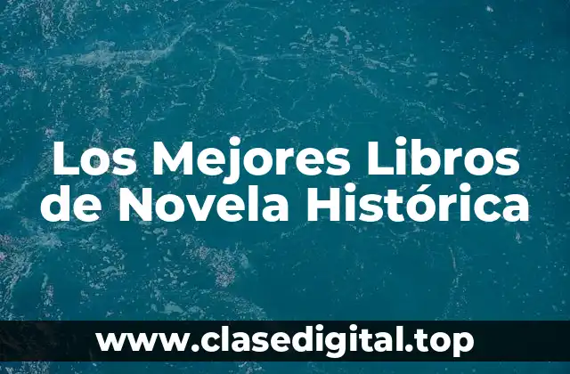 Los Mejores Libros de Novela Histórica