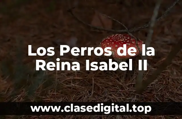 Los Perros de la Reina Isabel II