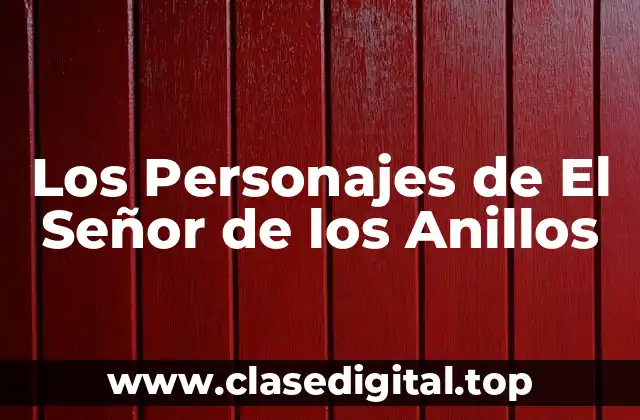 Los Personajes de El Señor de los Anillos