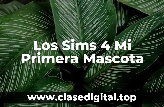 Los Sims 4 Mi Primera Mascota