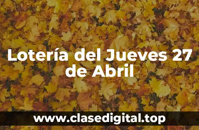 Lotería del Jueves 27 de Abril