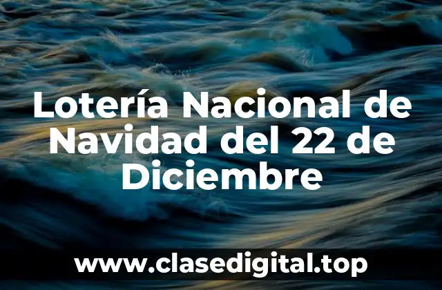 Lotería Nacional de Navidad del 22 de Diciembre