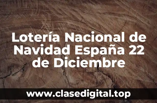 Lotería Nacional de Navidad España 22 de Diciembre