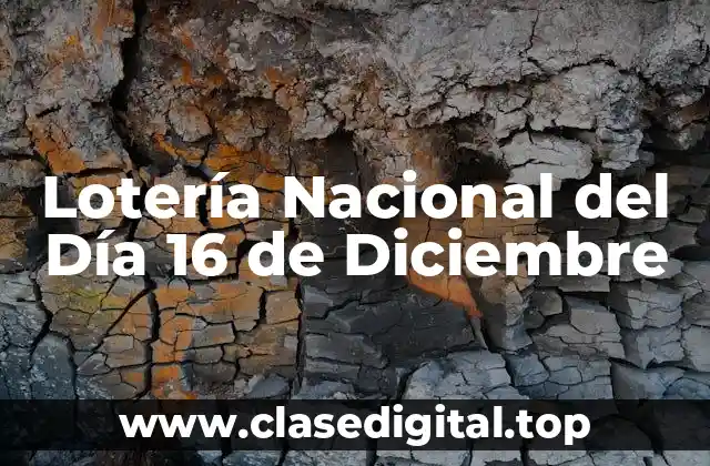 Lotería Nacional del Día 16 de Diciembre