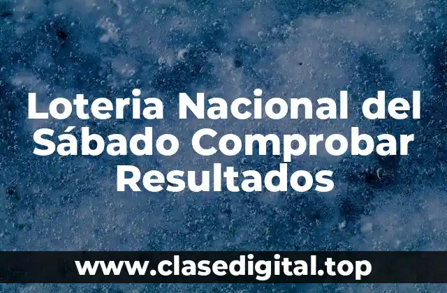 Loteria Nacional del Sábado Comprobar Resultados