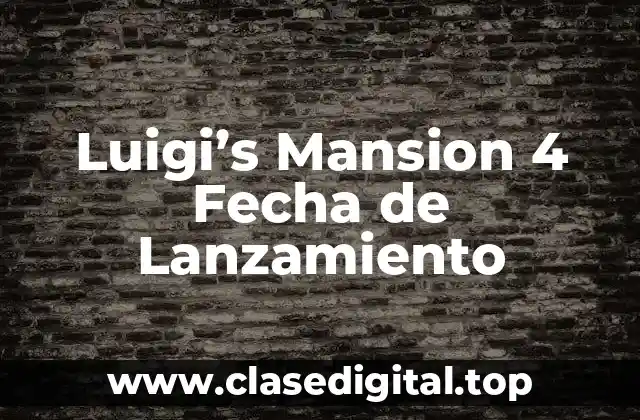 Luigi’s Mansion 4 Fecha de Lanzamiento