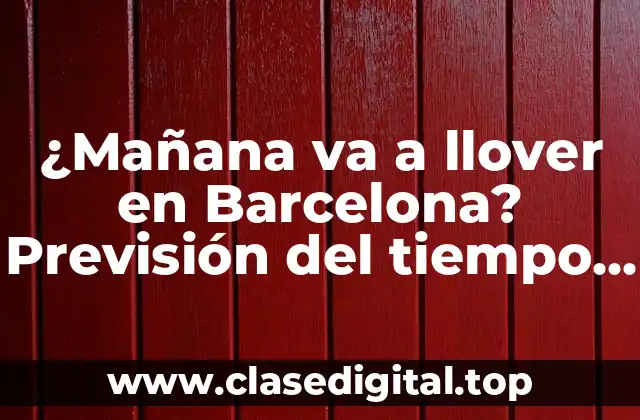 ¿Cuál es el clima en Barcelona?