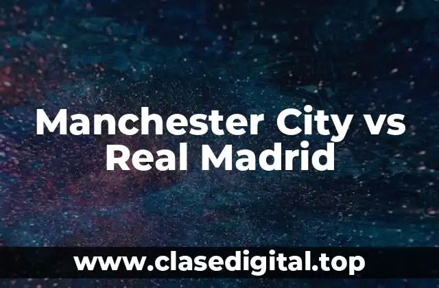 Manchester City vs Real Madrid
