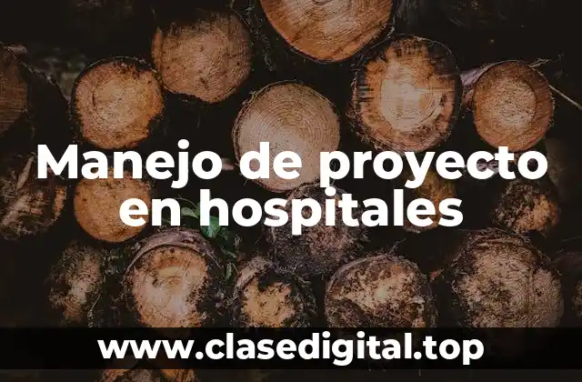 Manejo de proyecto en hospitales