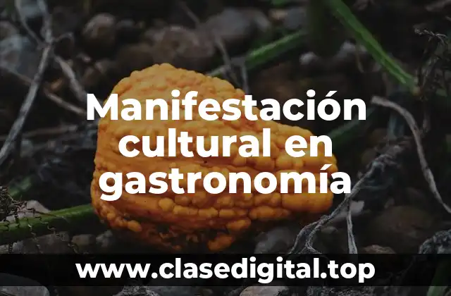 Manifestación cultural en gastronomía
