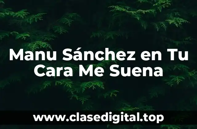 Manu Sánchez en Tu Cara Me Suena