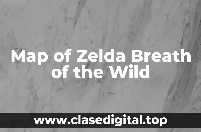Understanding the Map of Zelda Breath of the Wild