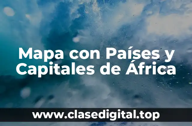 Mapa con Países y Capitales de África