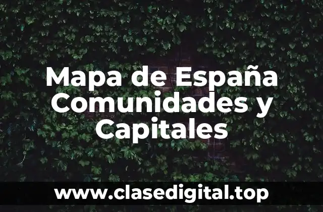 Mapa de España Comunidades y Capitales