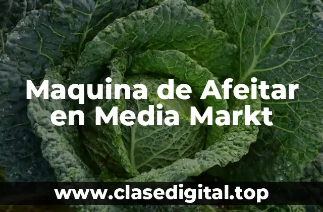 Maquina de Afeitar en Media Markt