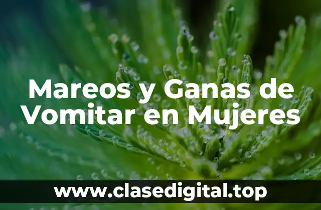 Mareos y Ganas de Vomitar en Mujeres