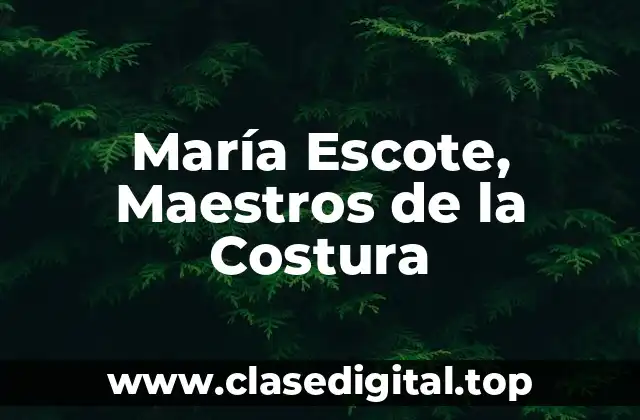 María Escote, Maestros de la Costura