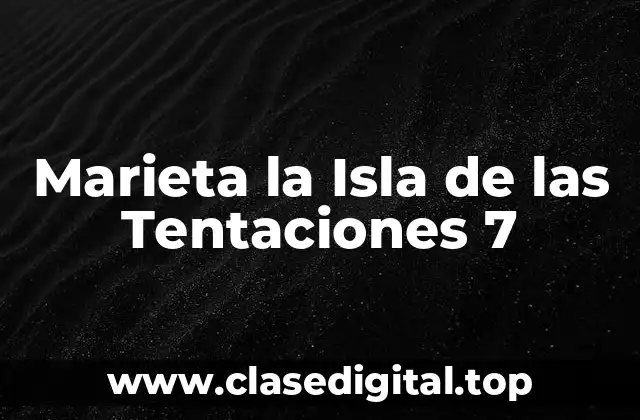 Marieta la Isla de las Tentaciones 7