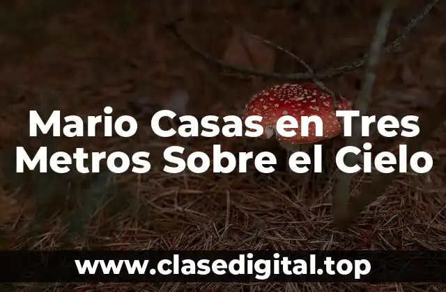 Mario Casas en Tres Metros Sobre el Cielo