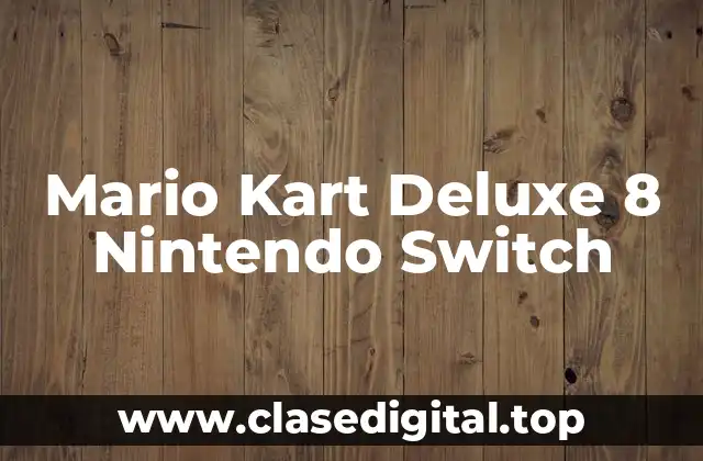 Mario Kart Deluxe 8 Nintendo Switch