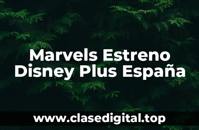 Marvels Estreno Disney Plus España