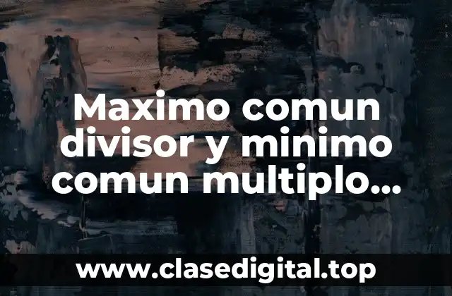 Ejemplos de MCD y MCM