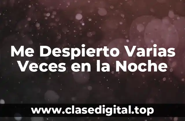 Me Despierto Varias Veces en la Noche