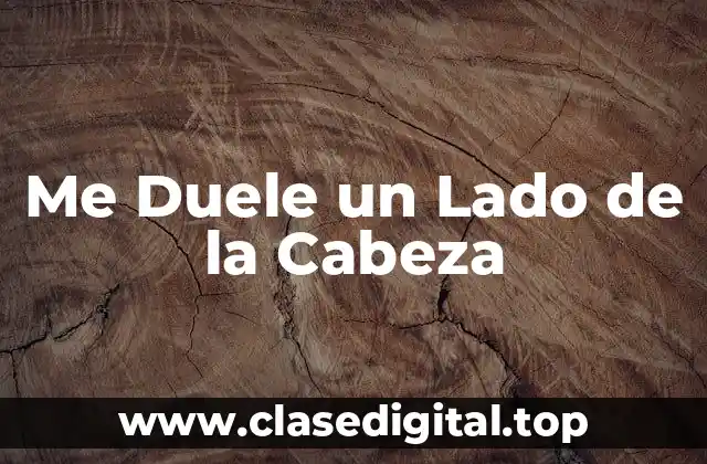 Me Duele un Lado de la Cabeza