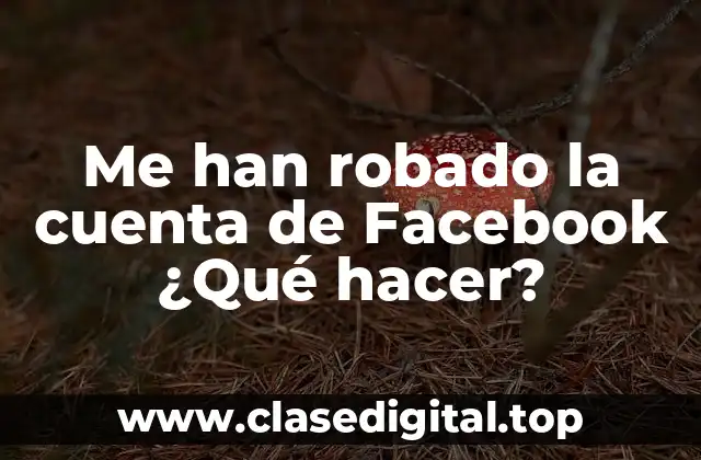 Cómo saber si te han robado la cuenta de Facebook