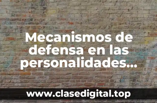 Mecanismos de defensa en las personalidades psicopáticas