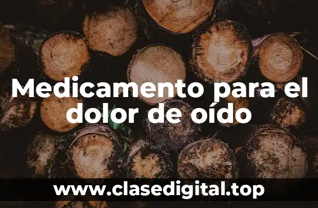 Medicamento para el dolor de oído