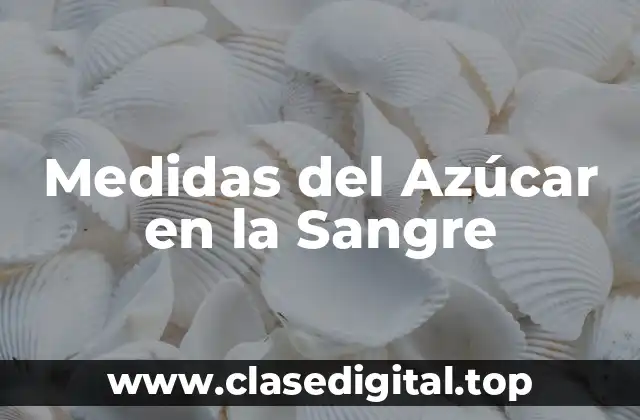 Medidas del Azúcar en la Sangre