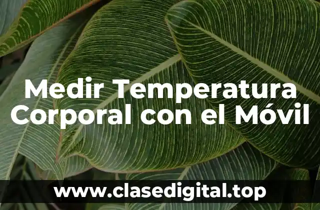 Medir Temperatura Corporal con el Móvil