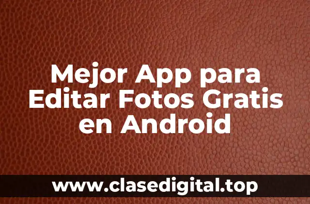 Mejor App para Editar Fotos Gratis en Android
