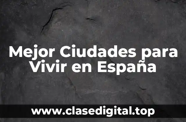Mejor Ciudades para Vivir en España