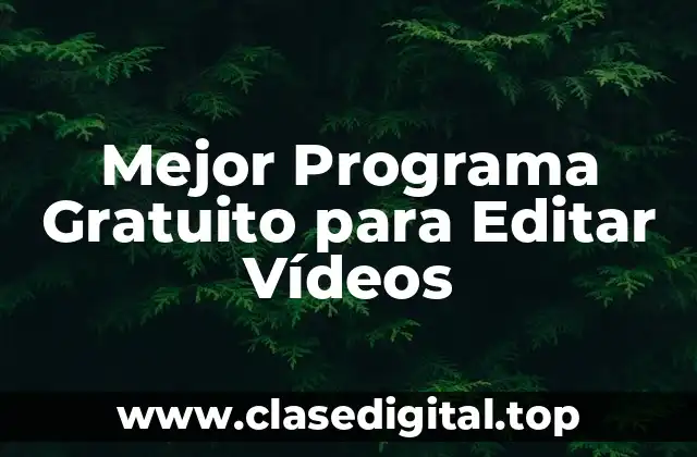 Mejor Programa Gratuito para Editar Vídeos