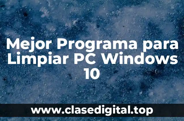 Mejor Programa para Limpiar PC Windows 10