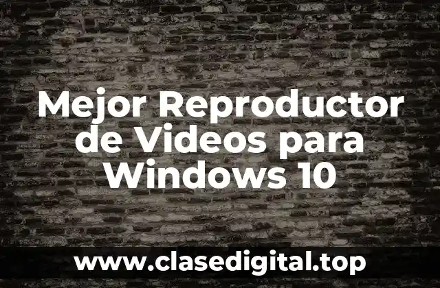 ¿Qué es un Reproductor de Video?