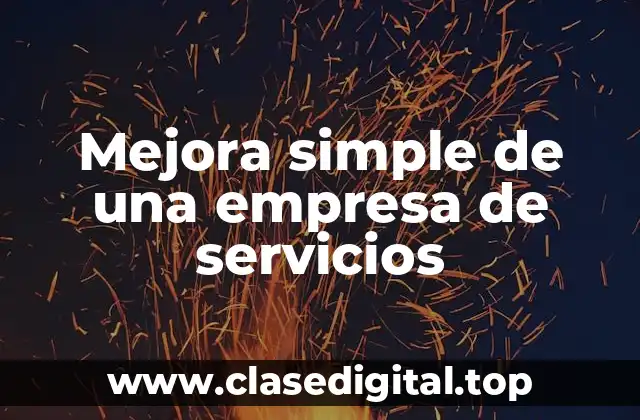 Ejemplos de mejora simple de una empresa de servicios